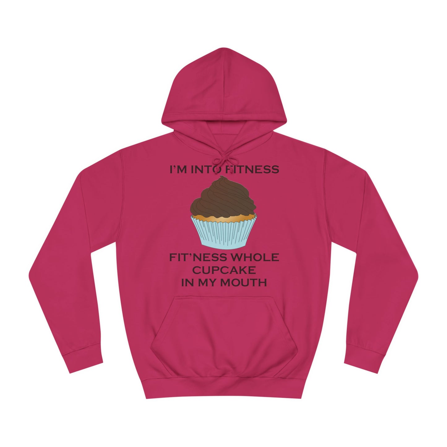 I’m Into Fitness Cupcake Hoodie