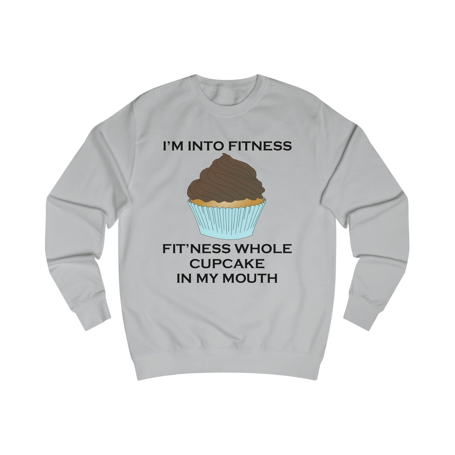 I’m Into Fitness Cupcake Sweatshirt