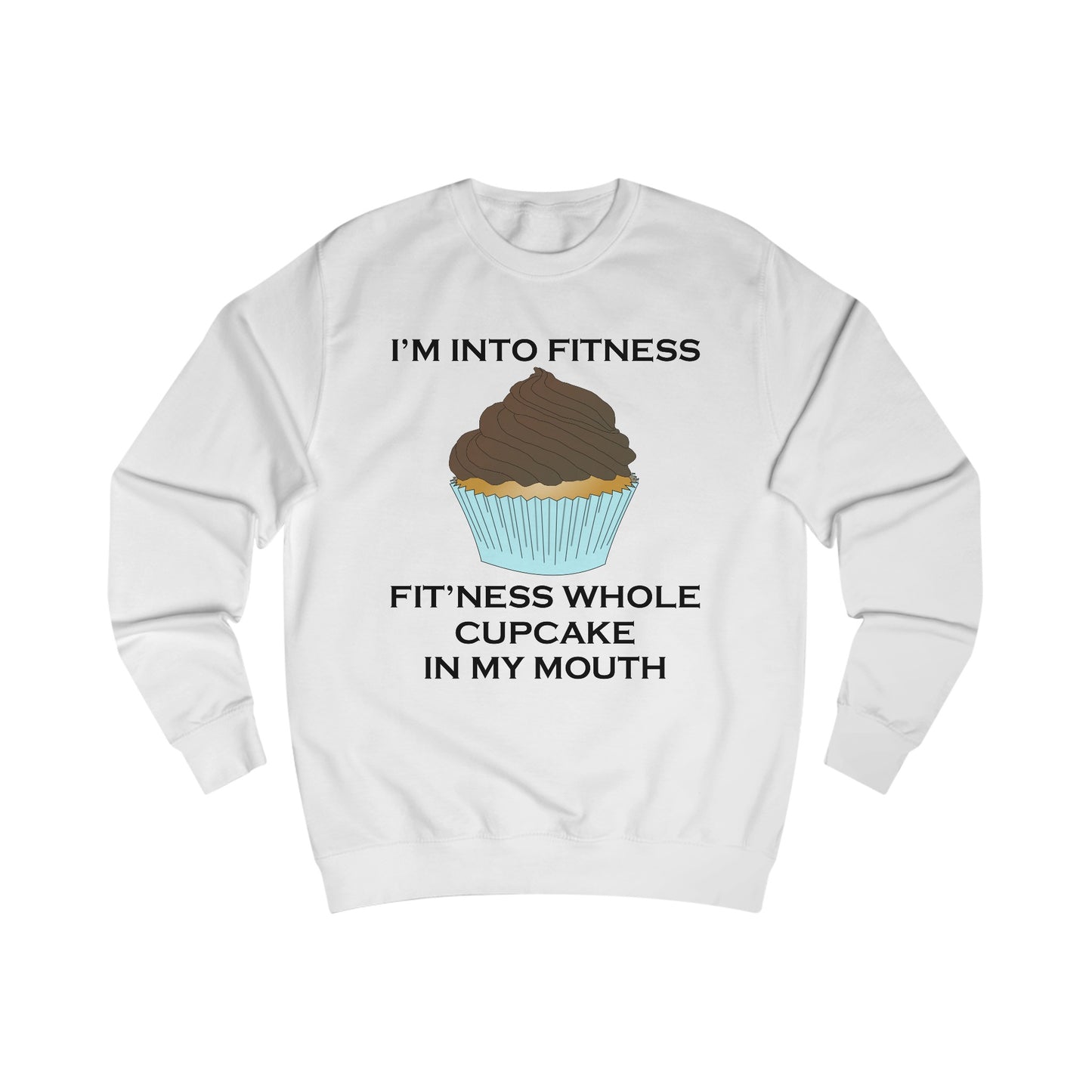 I’m Into Fitness Cupcake Sweatshirt