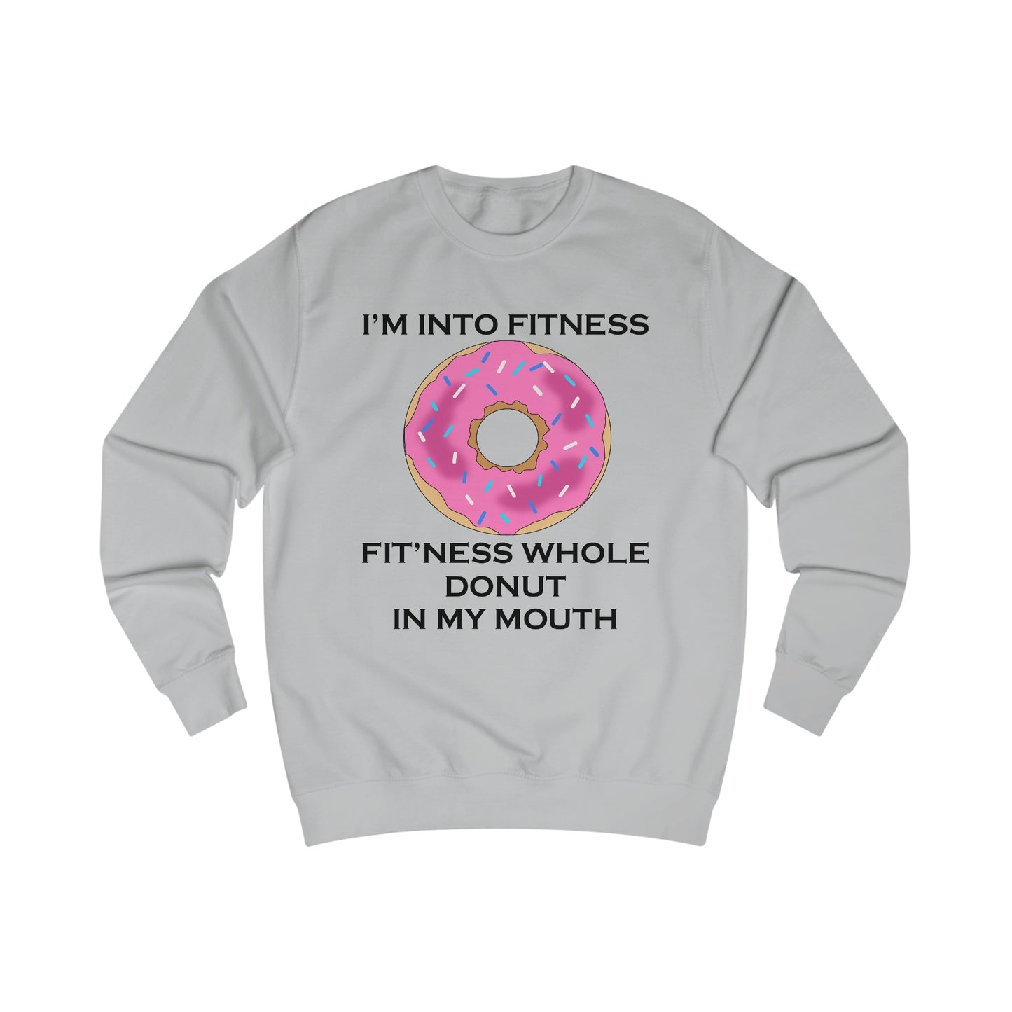 I’m Into Fitness Donut Sweatshirt