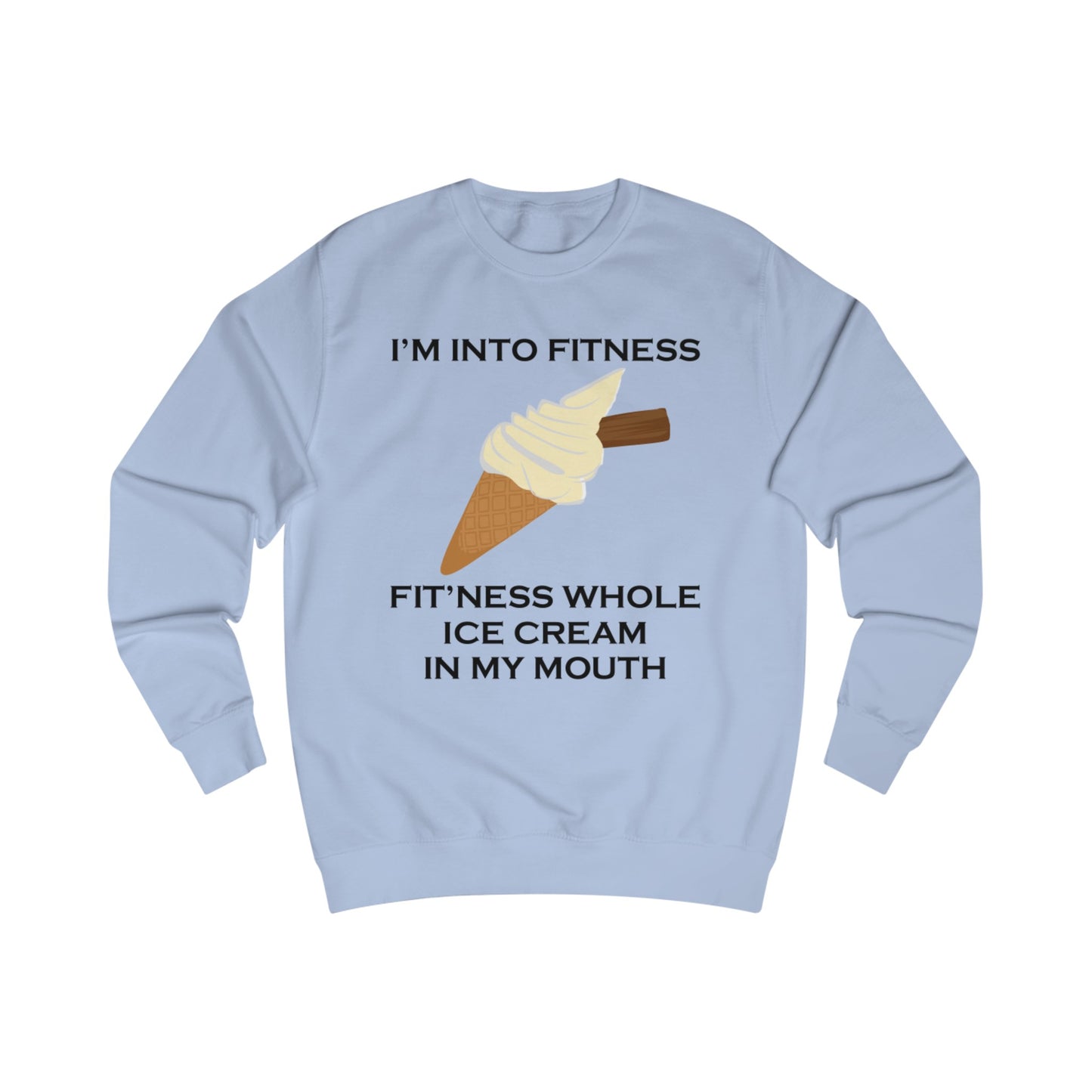 I’m Into Fitness Ice Cream Sweatshirt