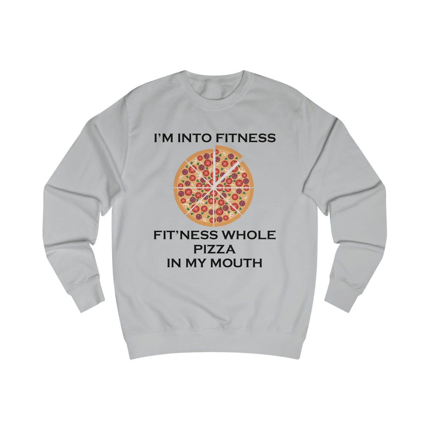 I’m Into Fitness Pizza Sweatshirt