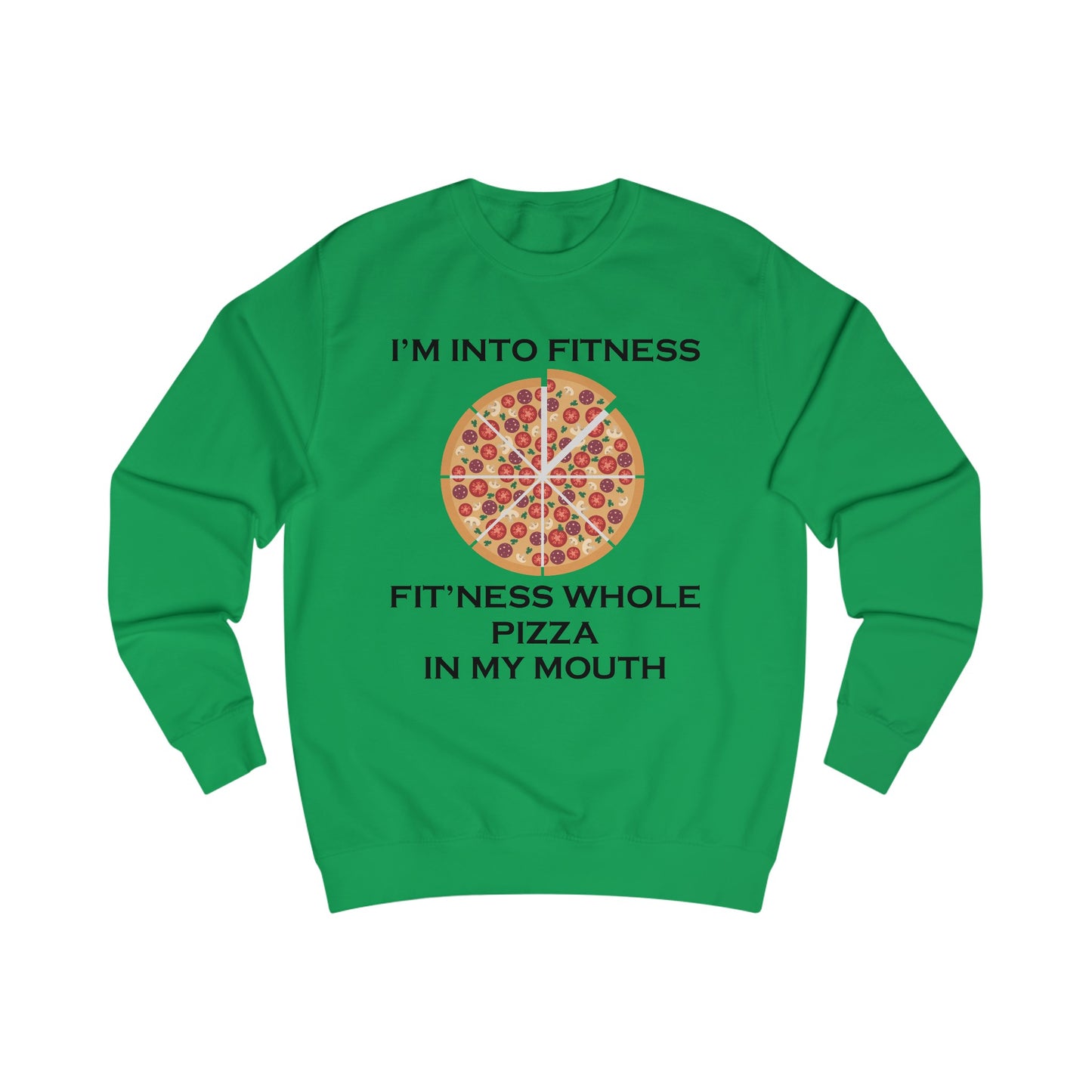 I’m Into Fitness Pizza Sweatshirt