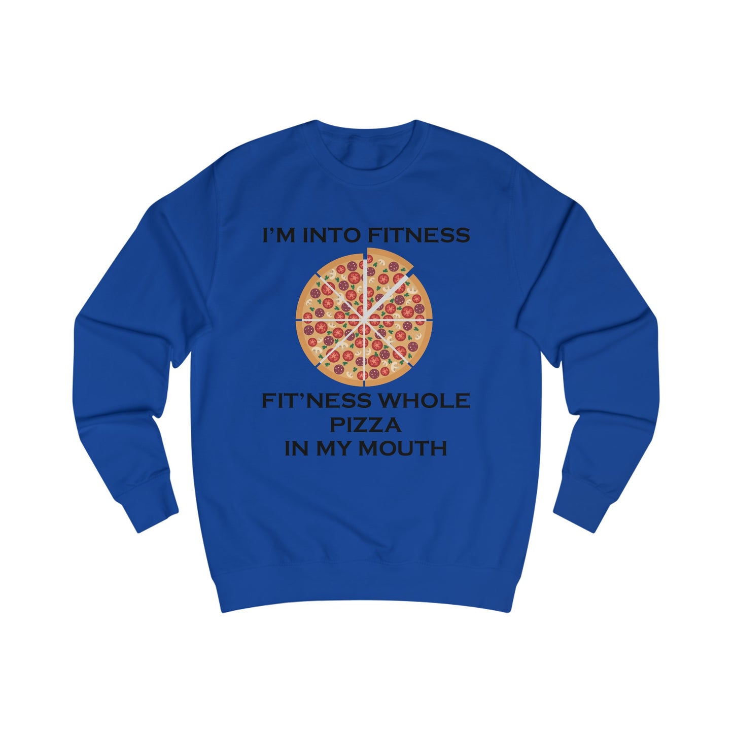 I’m Into Fitness Pizza Sweatshirt