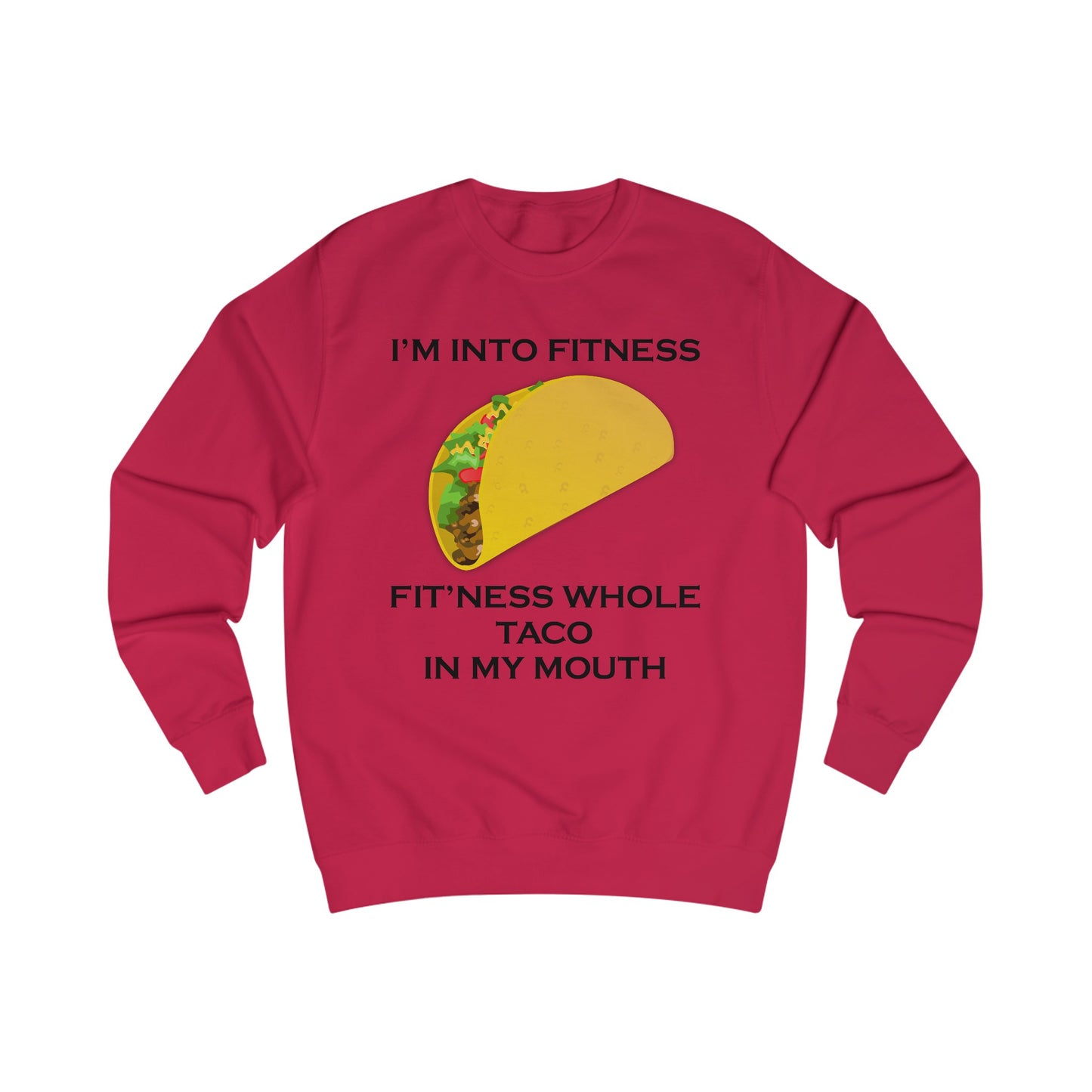 I’m Into Fitness Taco Sweatshirt