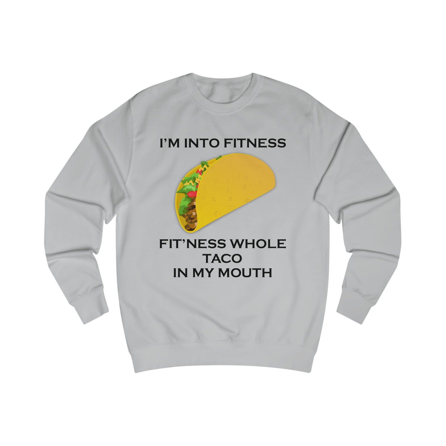 I’m Into Fitness Taco Sweatshirt