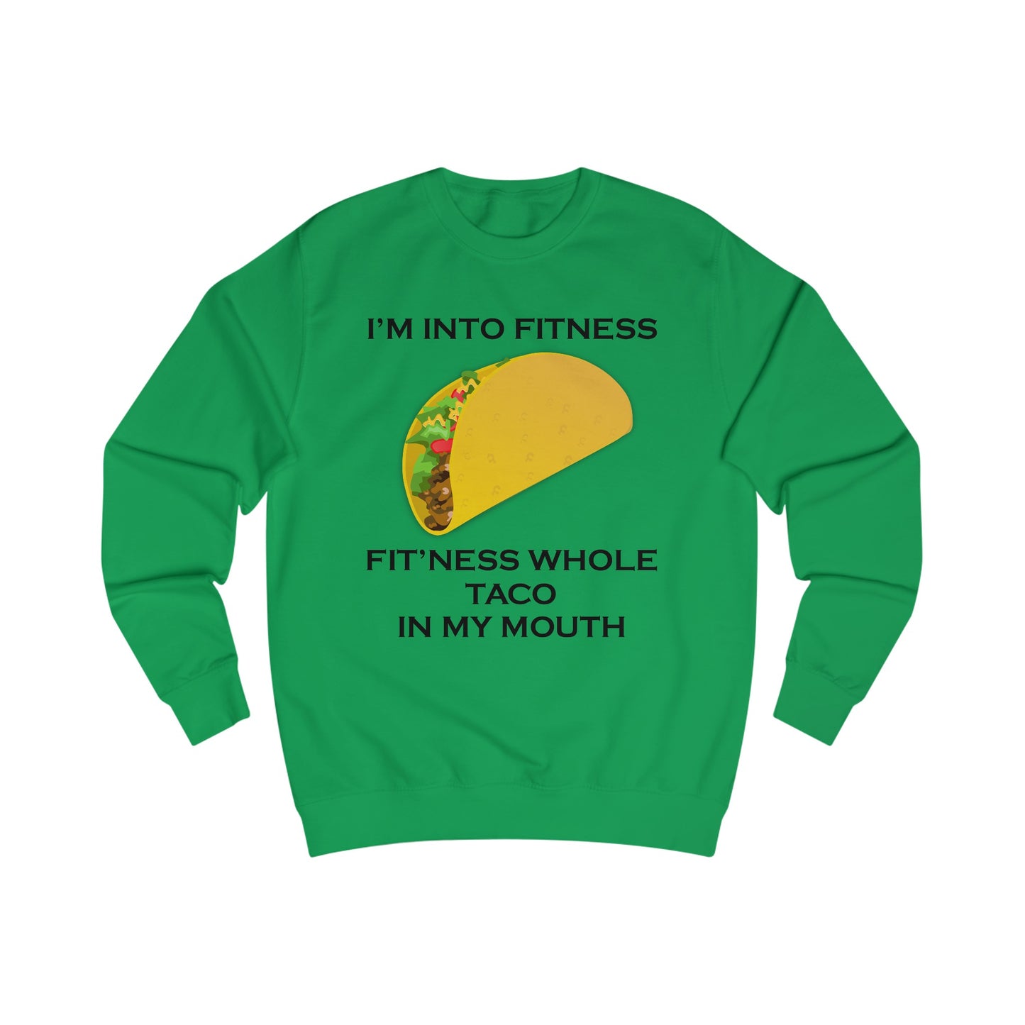 I’m Into Fitness Taco Sweatshirt