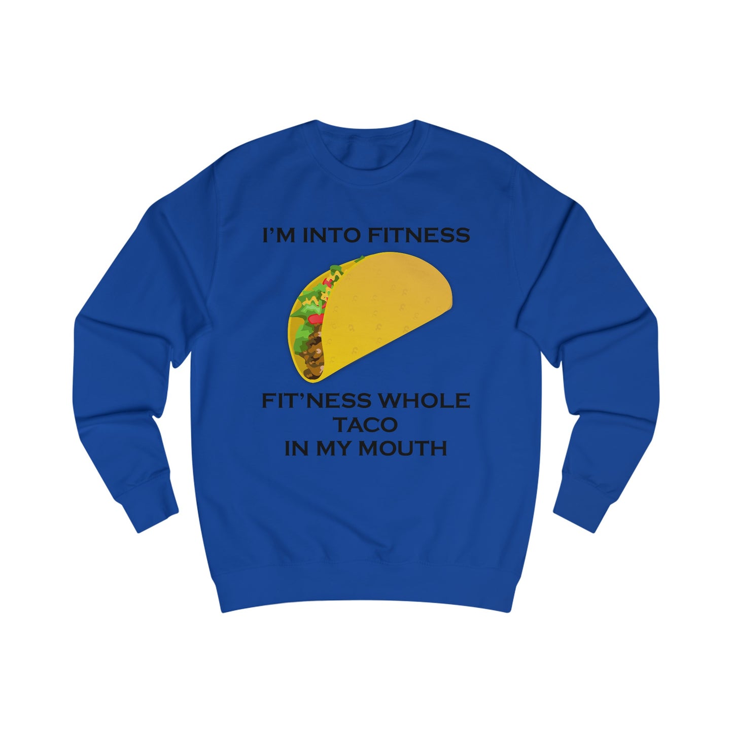 I’m Into Fitness Taco Sweatshirt