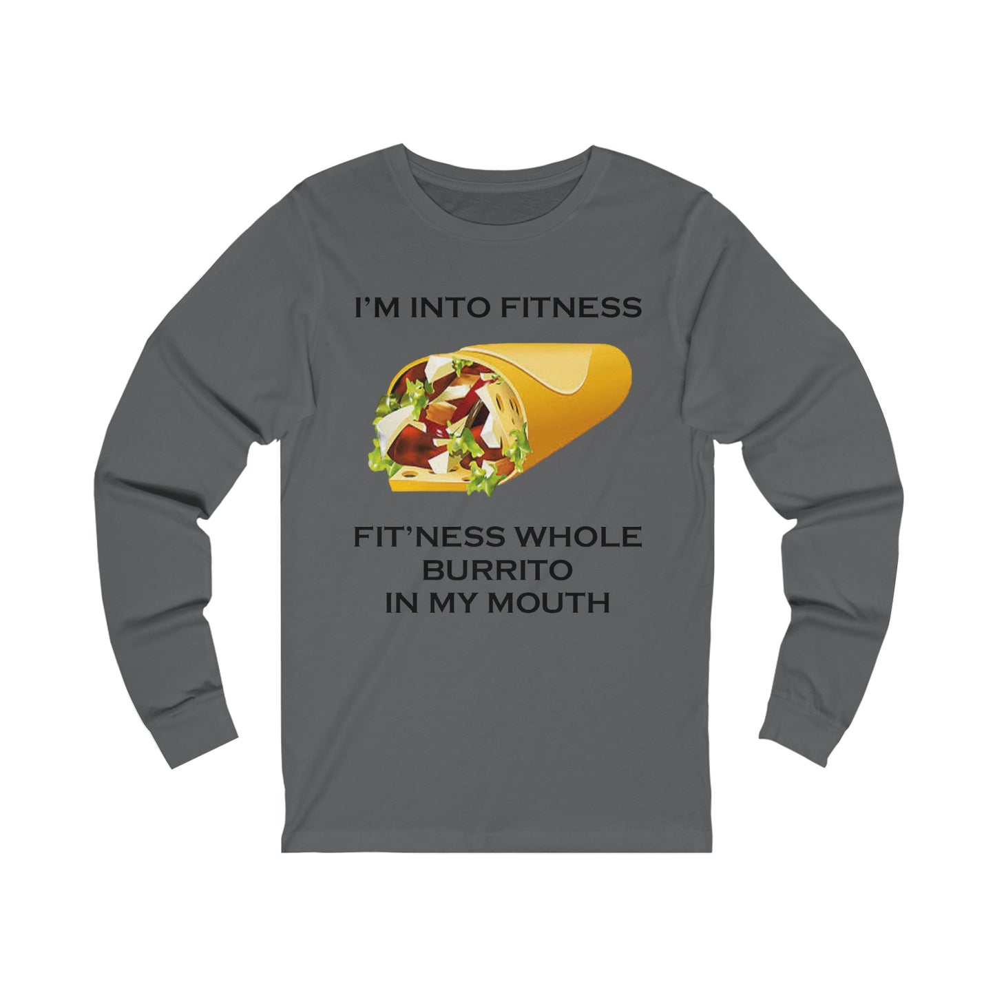 I’m Into Fitness Burrito Long Sleeve Tee