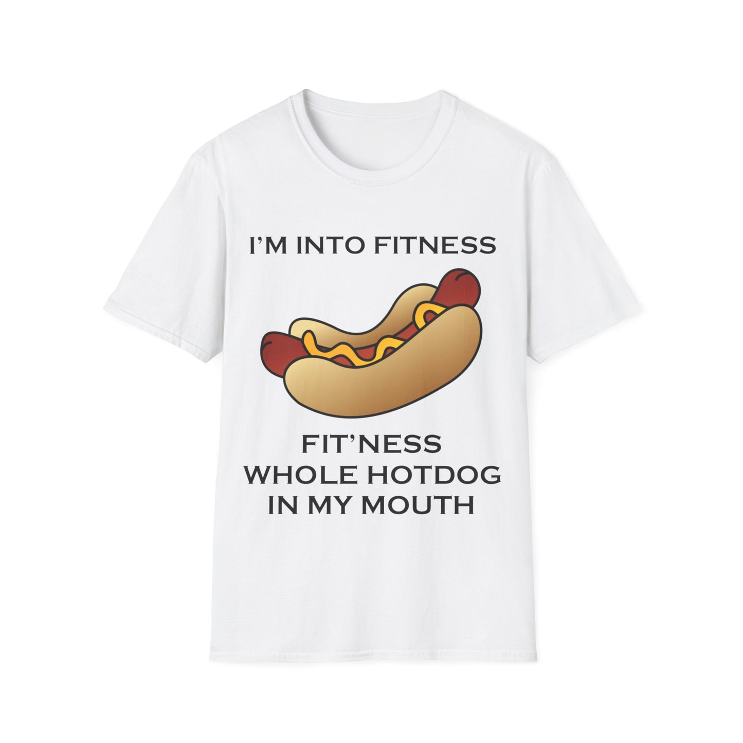 A white T-shirt with a design of a hot dog and a funny quote: I'm Into Fitness, Fit'ness whole Hotdog In My Mouth