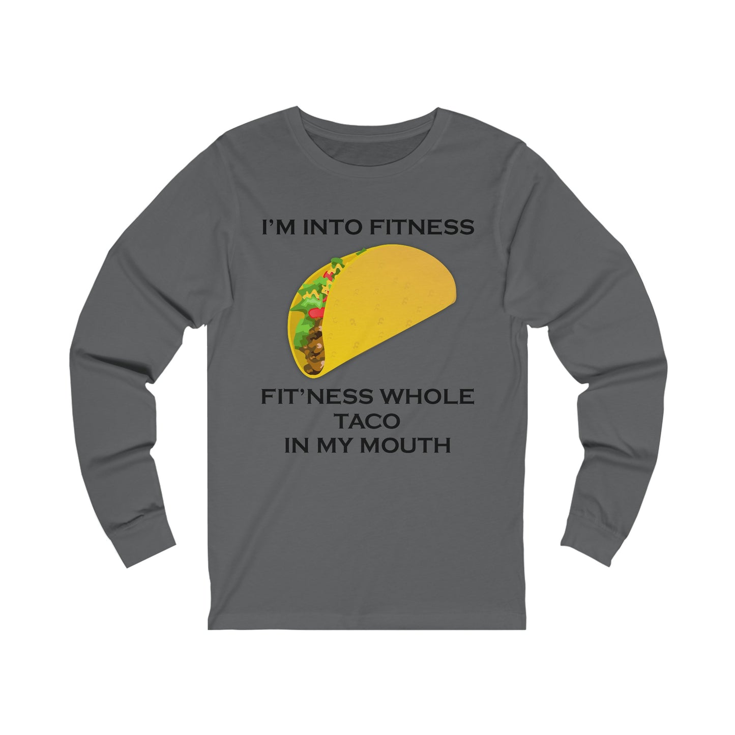 I’m Into Fitness Taco Long Sleeve Tee