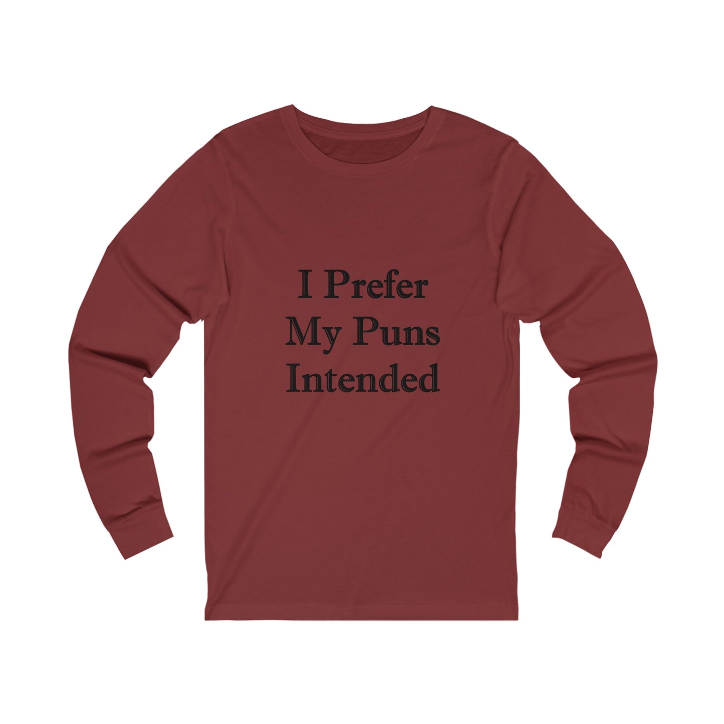 I Prefer My Puns Intended Long Sleeve Tee