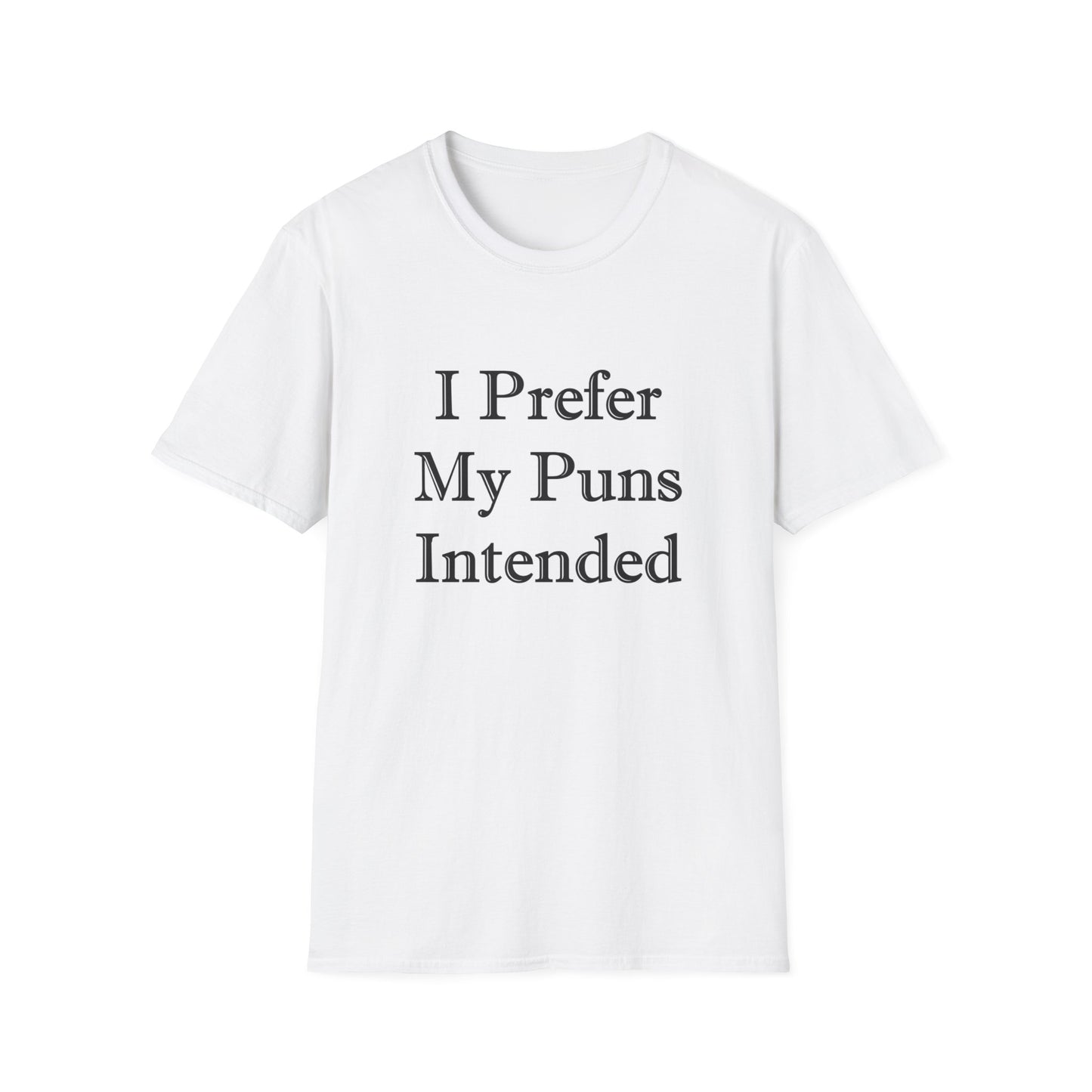 A white t-shirt with the words: I Prefer My Puns Intended