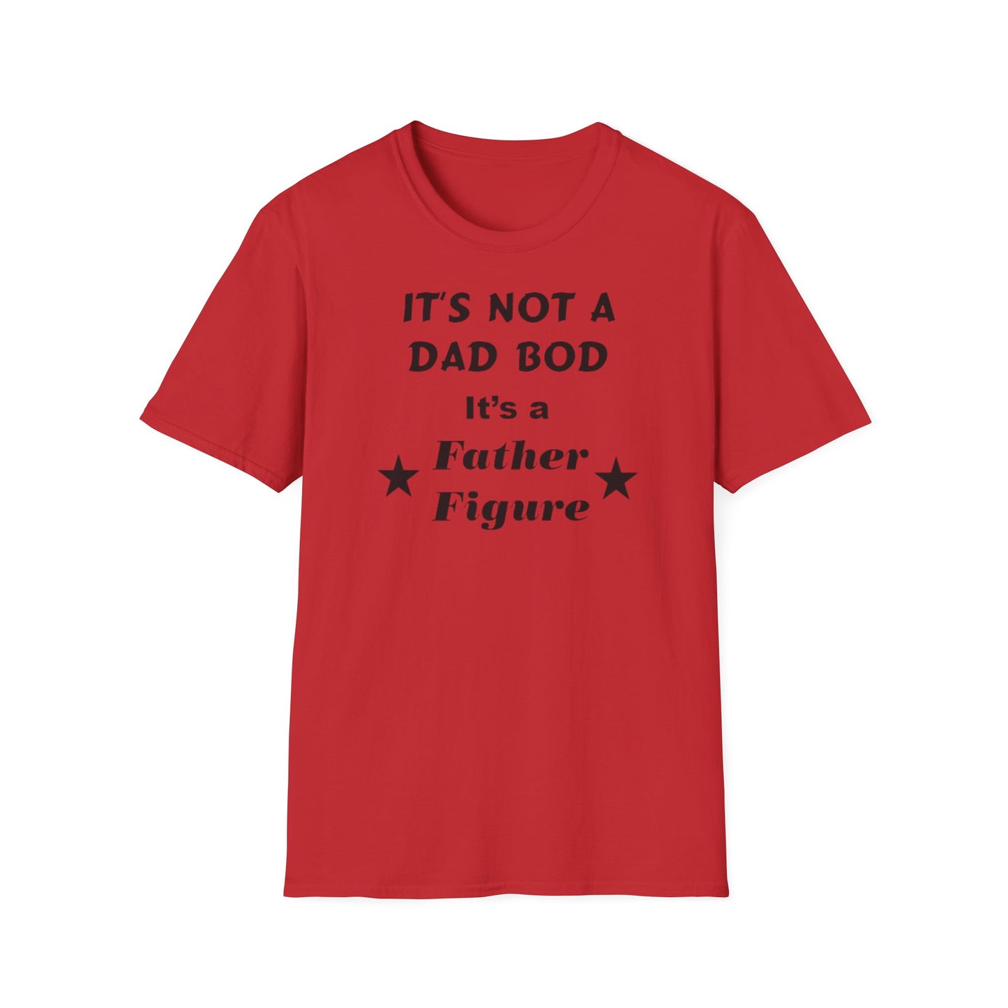 It's Not A Dad Bod It's A Father Figure Father's Day Funny T-Shirt