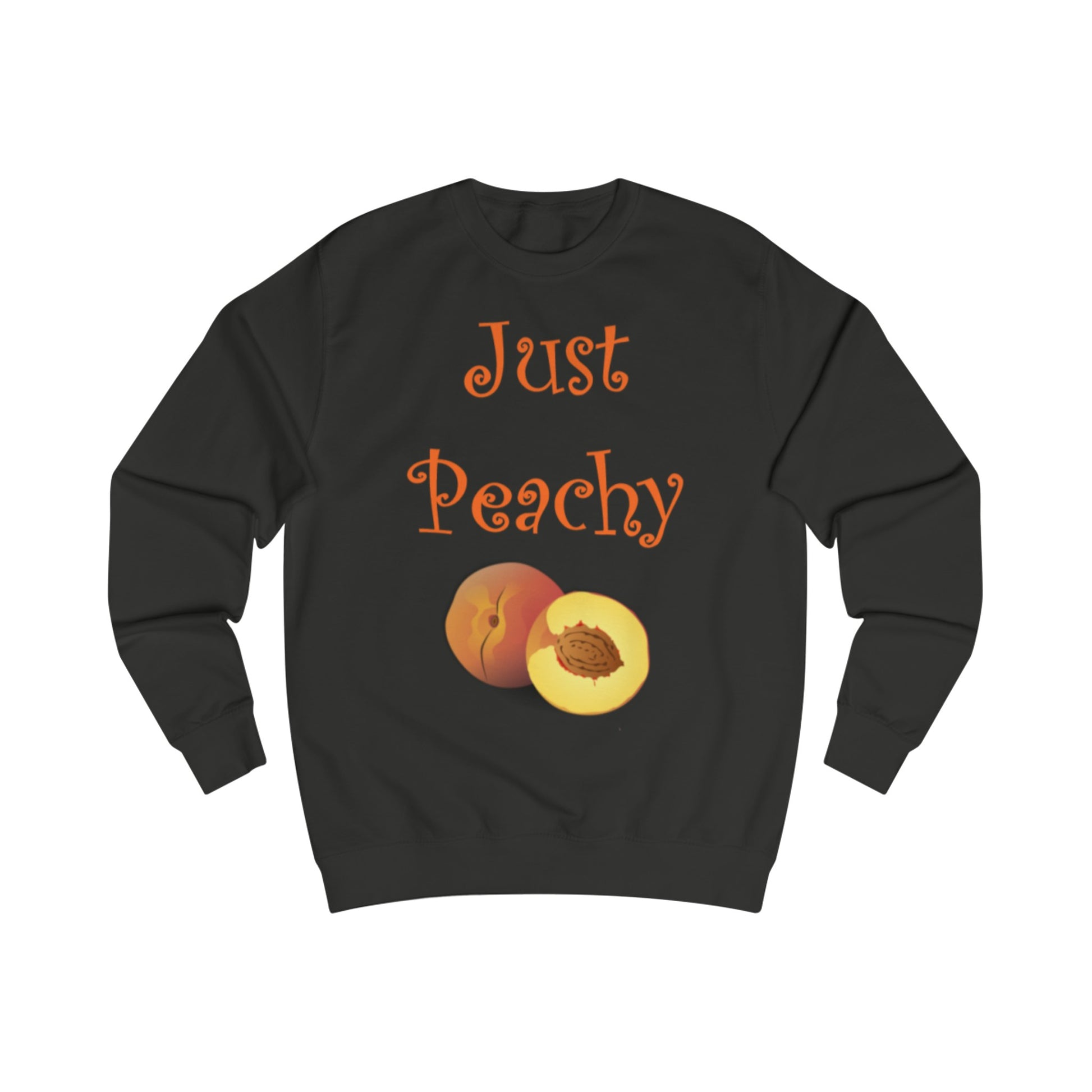  A black sweatshirt with a design of peaches, one peach is sliced open to reveal the inside. The words: Just Peachy are written in peach above the fruit