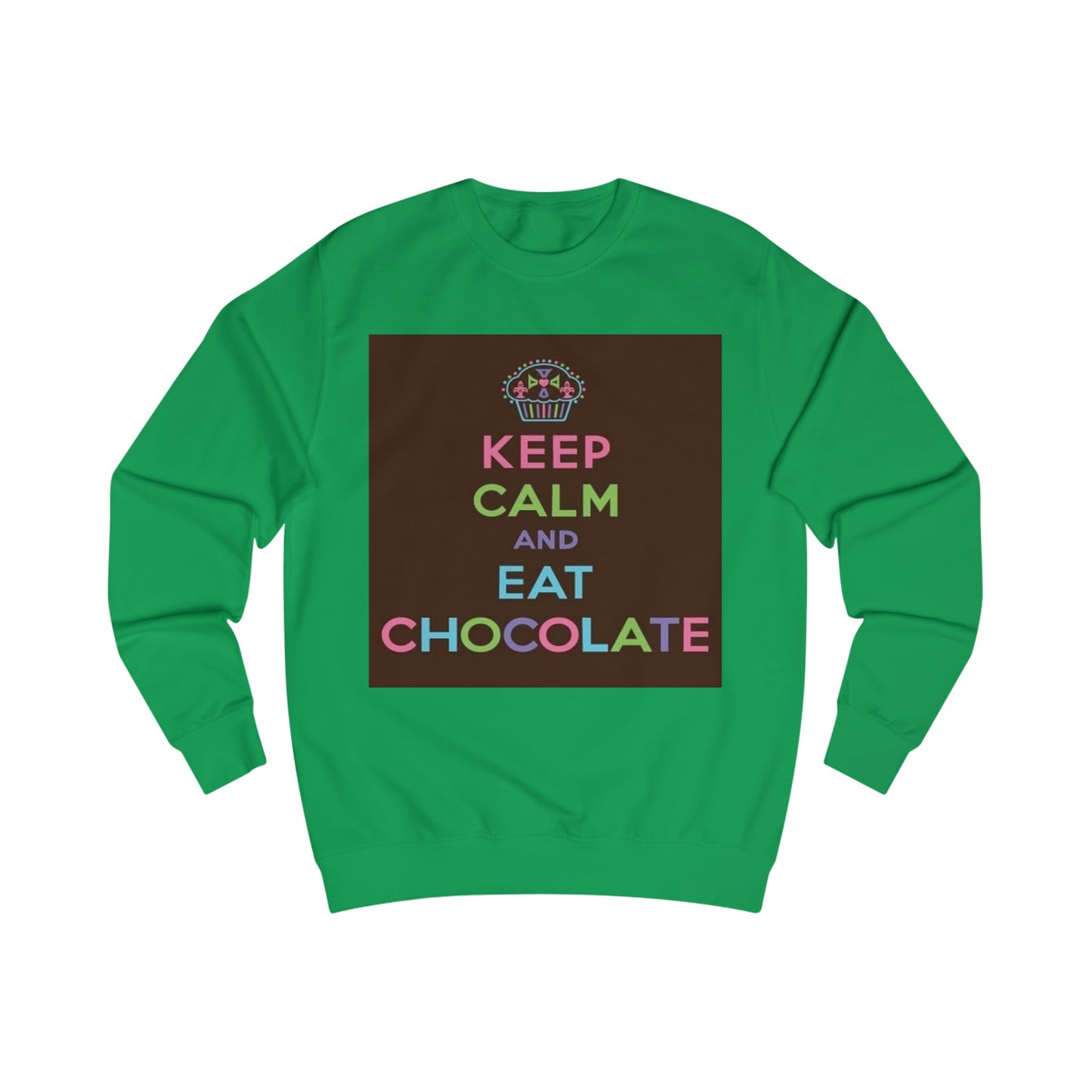 Keep Calm and Eat Chocolate Sweatshirt