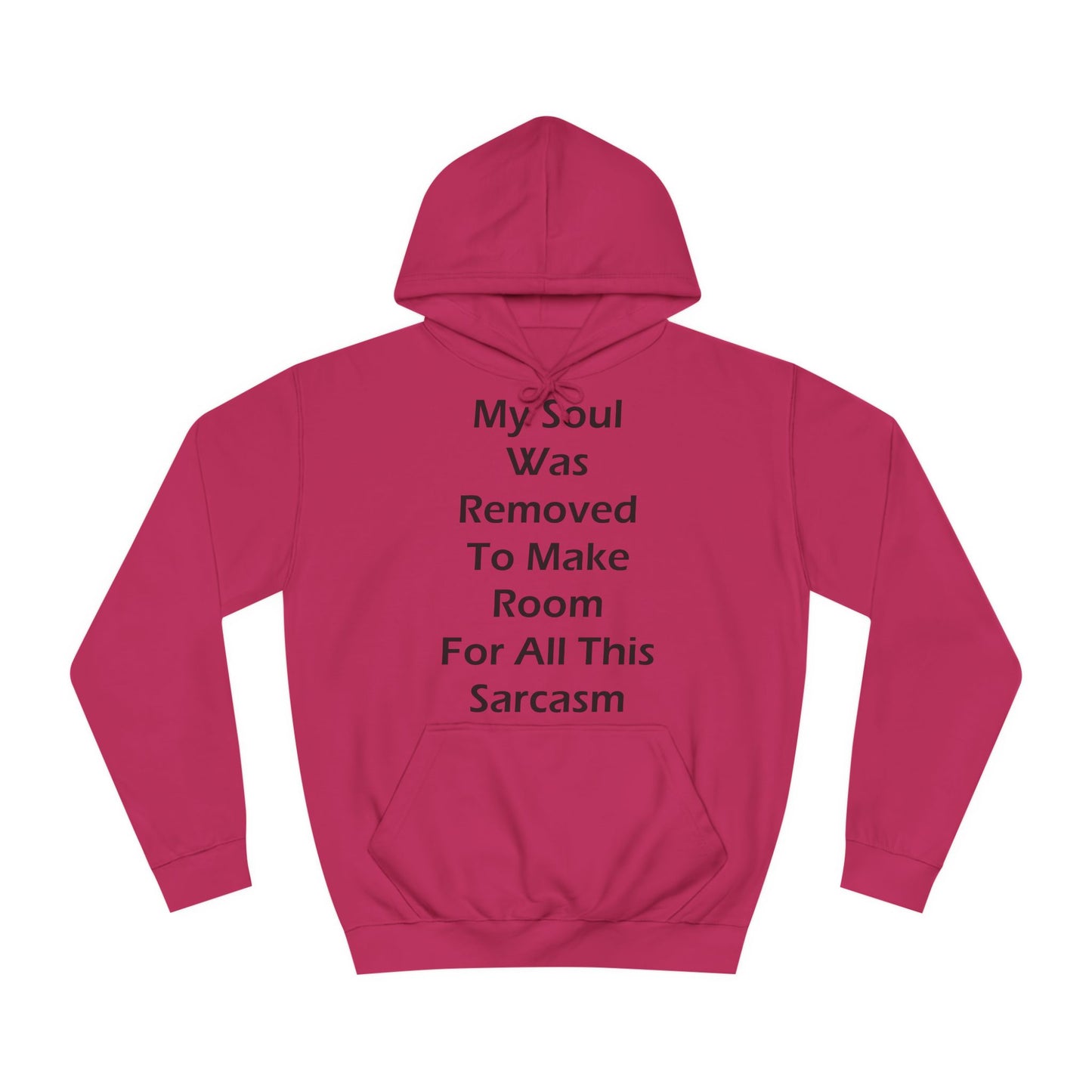 My Soul Was Removed to Make Room For Sarcasm Hoodie