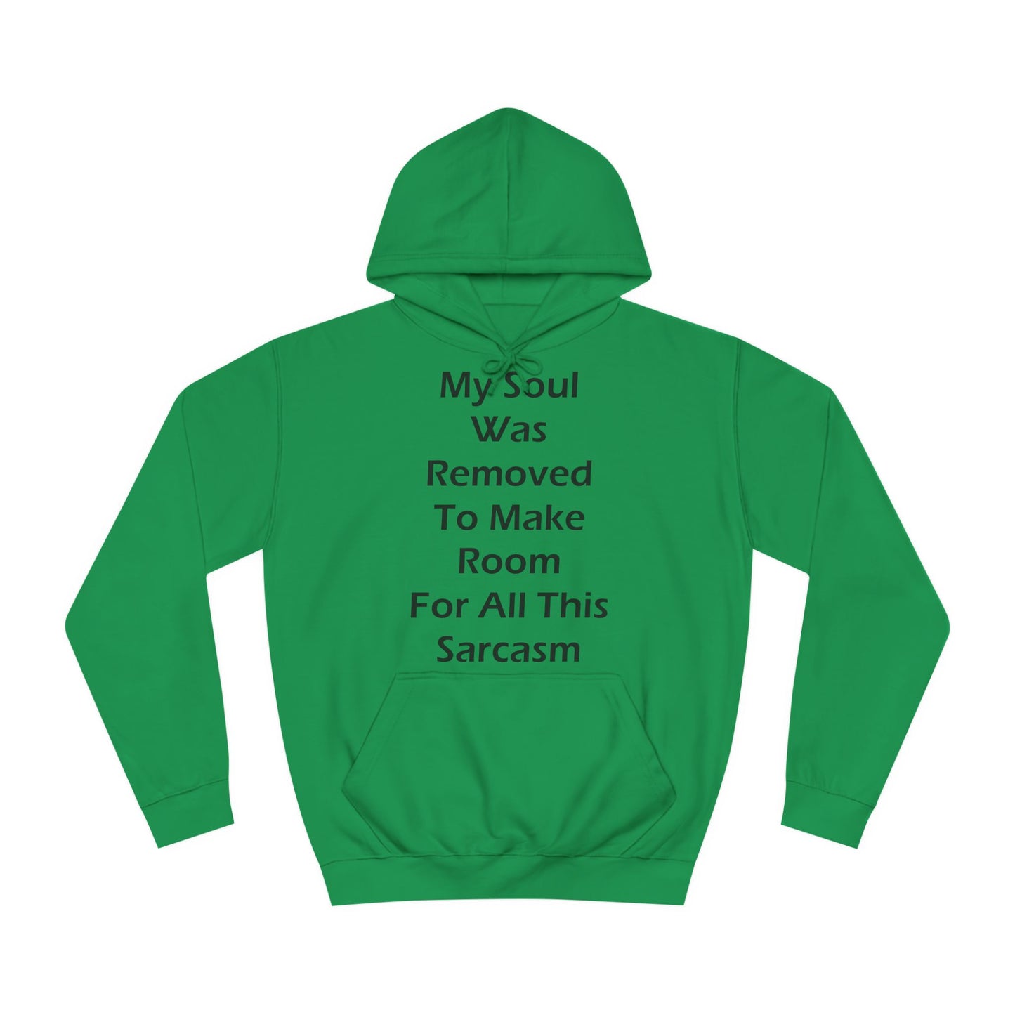 My Soul Was Removed to Make Room For Sarcasm Hoodie