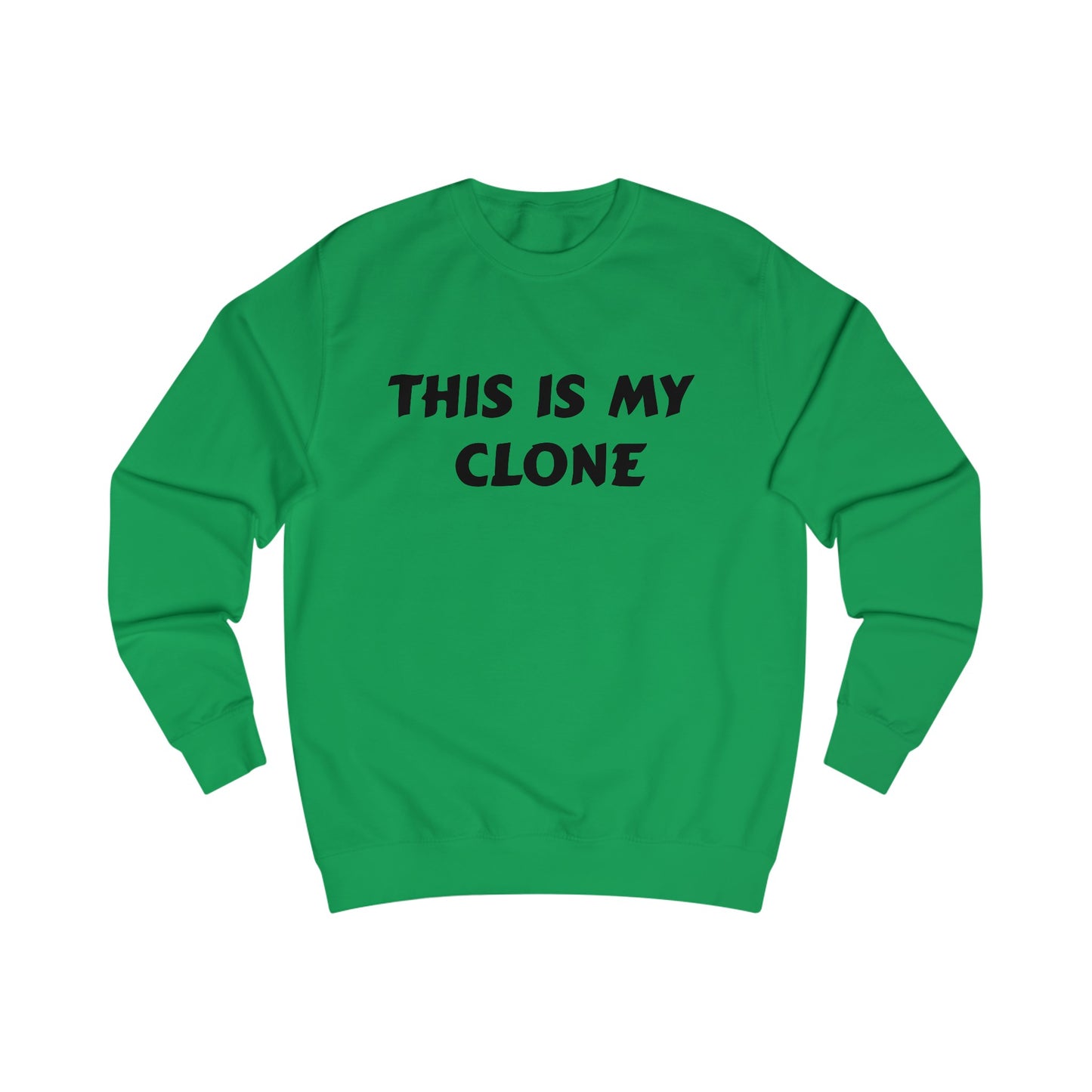 This Is My Clone Sweatshirt